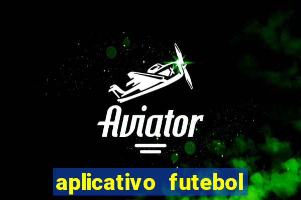 aplicativo futebol caminho da sorte